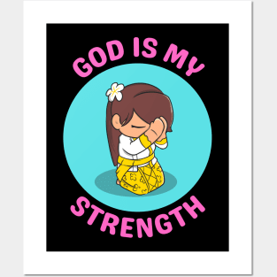 God Is My Strength Posters and Art